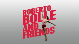 “Roberto Bolle and Friends” al Teatro degli Arcimboldi